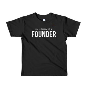 My Mommy Is A Founder Kids Tee