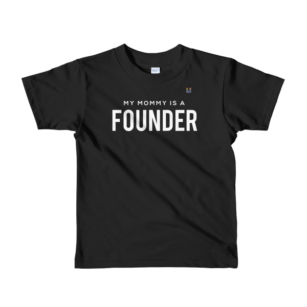 My Mommy Is A Founder Kids Tee