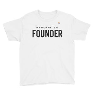 My Mommy Is A Founder Kids Tee