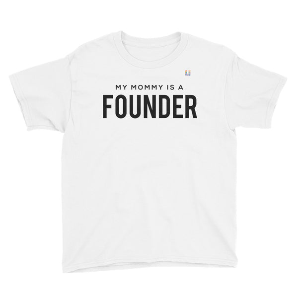 My Mommy Is A Founder Kids Tee