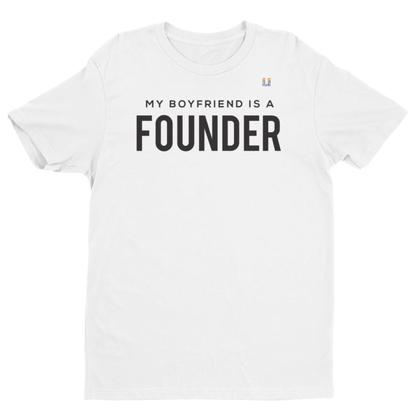 My Boyfriend is A Founder Men's Tee